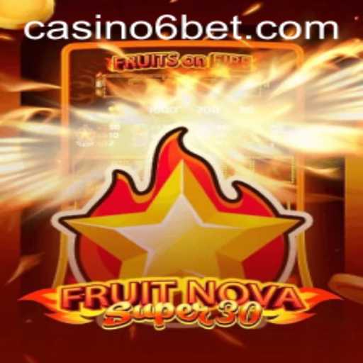 Discover the Exciting World of FruitrNovaSupe30 and the Power of 6BET